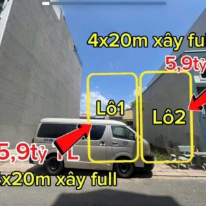 🔥Đất ngang 8m giá tốt 2 sổ có bán lẻ BÁN 2 LÔ ĐẤT – 4x20m(ko lộ giới) – HẺM NHỰA 7M – GIÁ 5.9 TỶ/Ô